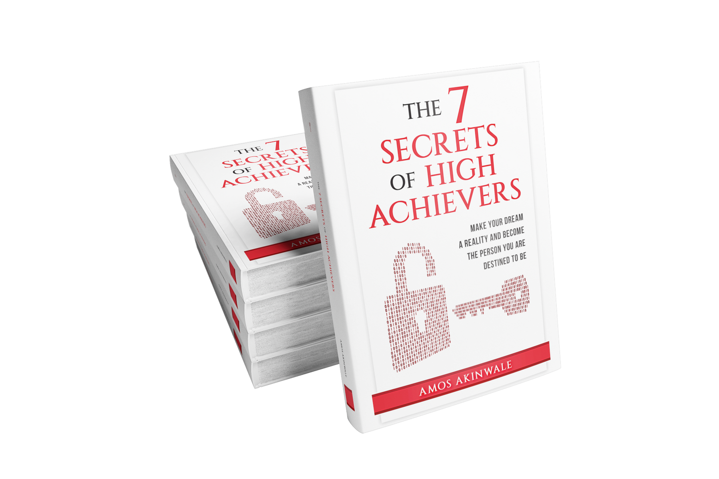 THE 7 SECRETS OF HIGH ACHIEVERS: Make Your Dream A Reality And Become The Person You Are Destined To Be - HBS Inspire Me